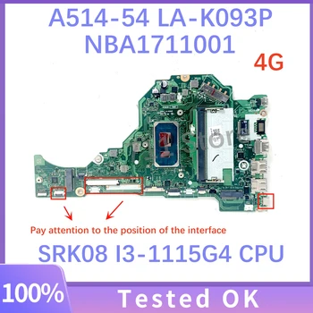Mainboard FH5AT LA-K093P Par Acer Aspire A514-54 A515-56 A315-58 Klēpjdators Mātesplatē SRK08 I3-1115G4 CPU 4G RAM DDR4 100% Testa OK